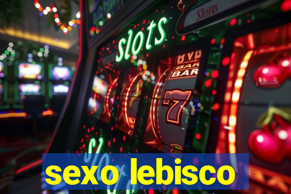 sexo lebisco