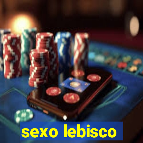 sexo lebisco