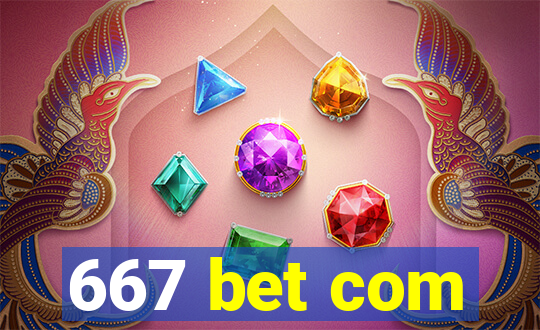 667 bet com