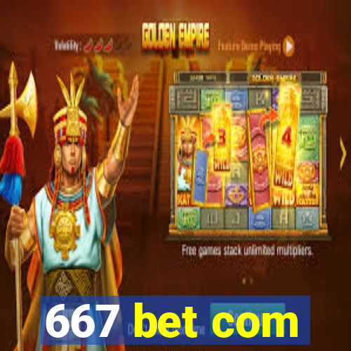 667 bet com