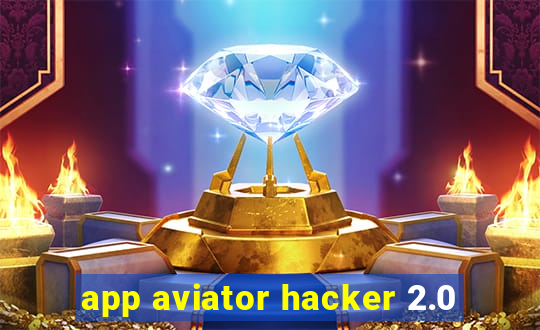 app aviator hacker 2.0