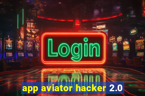 app aviator hacker 2.0