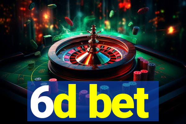 6d bet