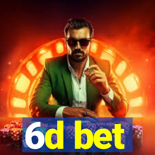 6d bet