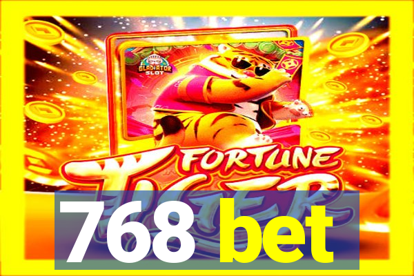 768 bet