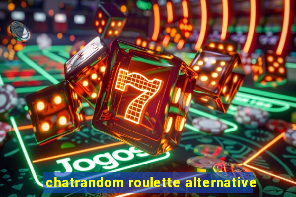 chatrandom roulette alternative