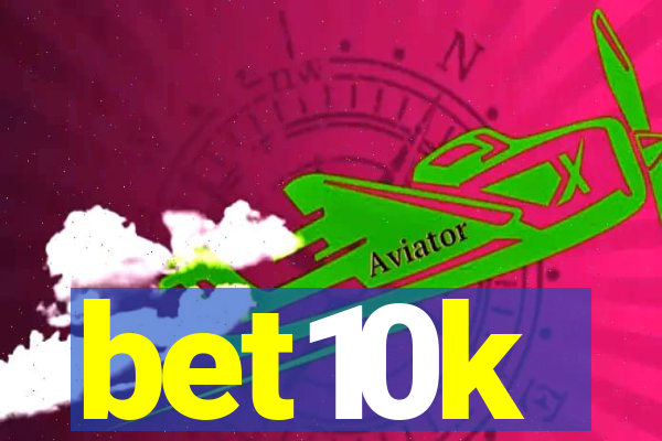 bet10k