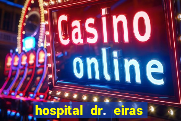 hospital dr. eiras em botafogo