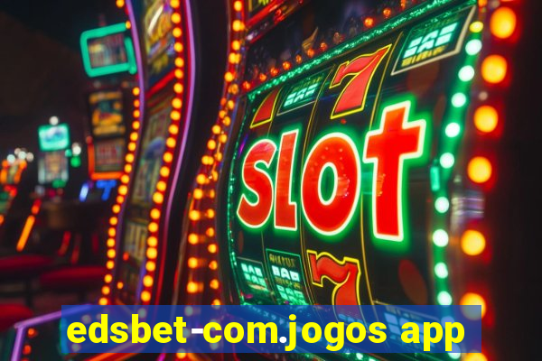 edsbet-com.jogos app