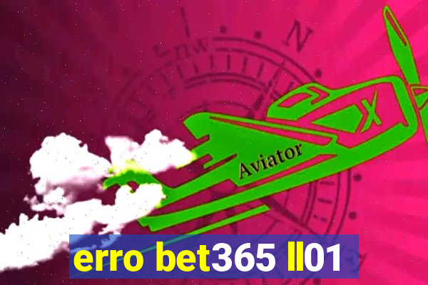 erro bet365 ll01