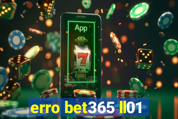 erro bet365 ll01