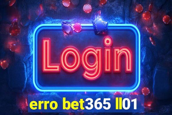 erro bet365 ll01