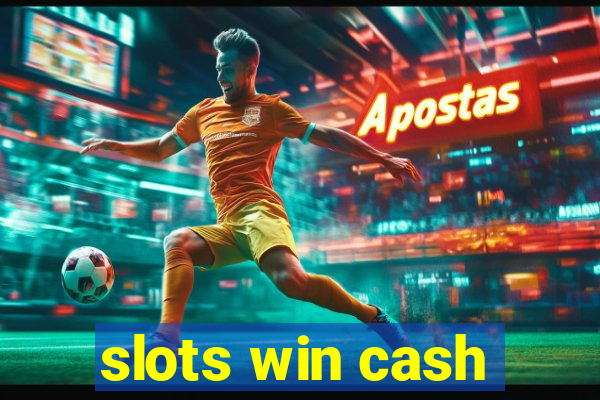 slots win cash