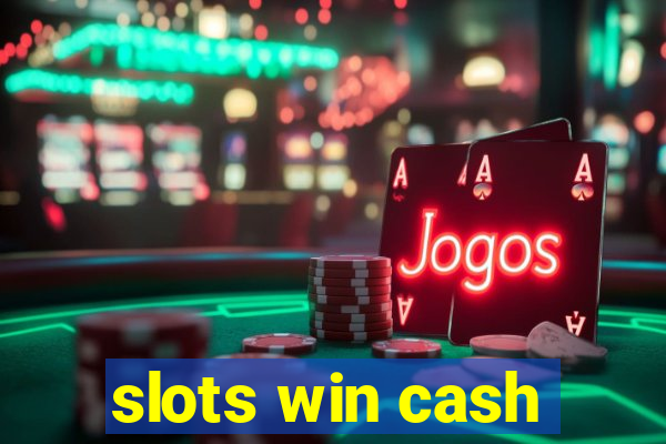 slots win cash