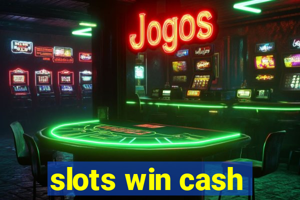 slots win cash