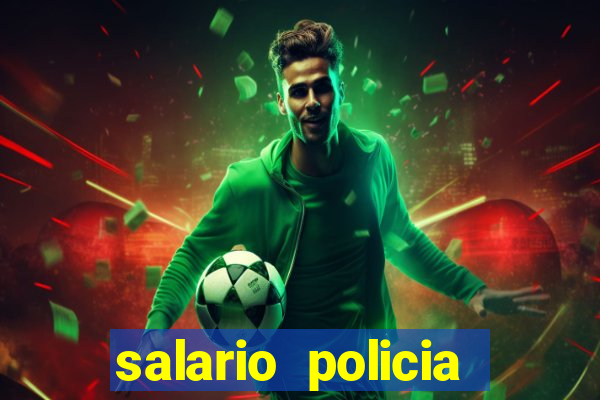 salario policia civil ba