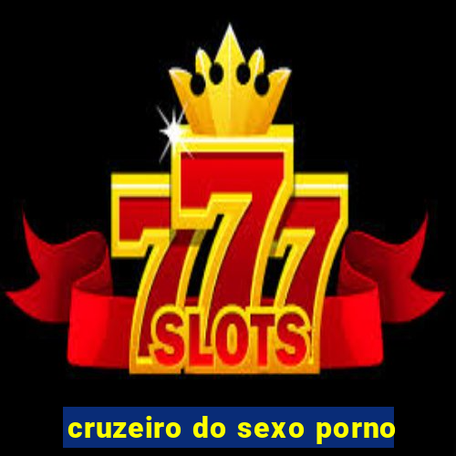 cruzeiro do sexo porno