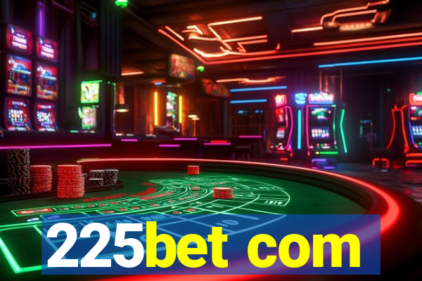 225bet com