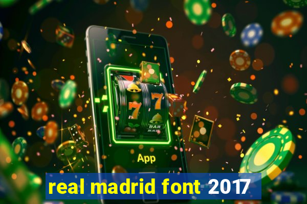 real madrid font 2017