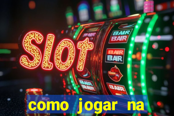 como jogar na plataforma do tigre