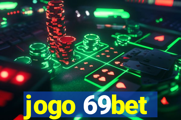 jogo 69bet