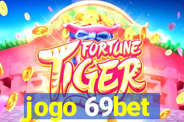 jogo 69bet