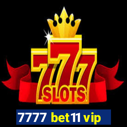 7777 bet11 vip