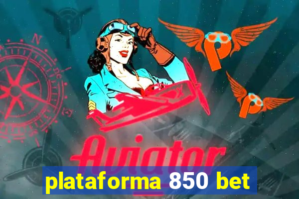 plataforma 850 bet