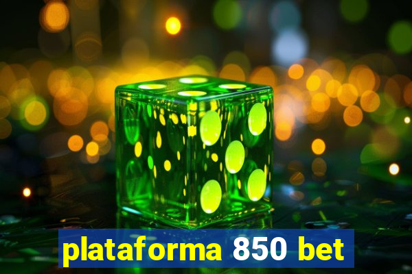 plataforma 850 bet