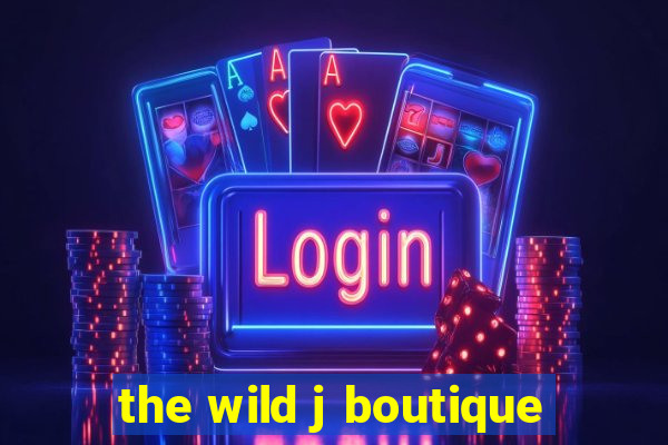 the wild j boutique