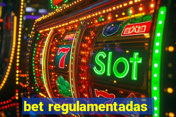 bet regulamentadas