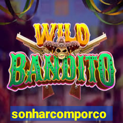 sonharcomporco