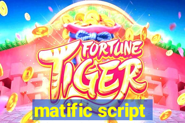 matific script