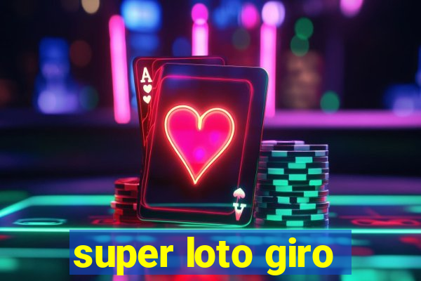 super loto giro