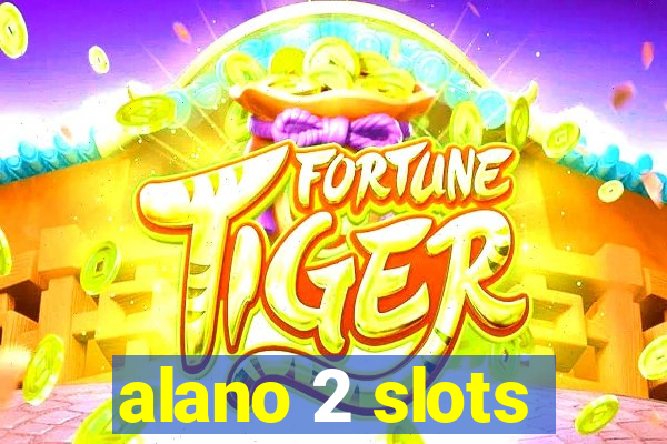 alano 2 slots