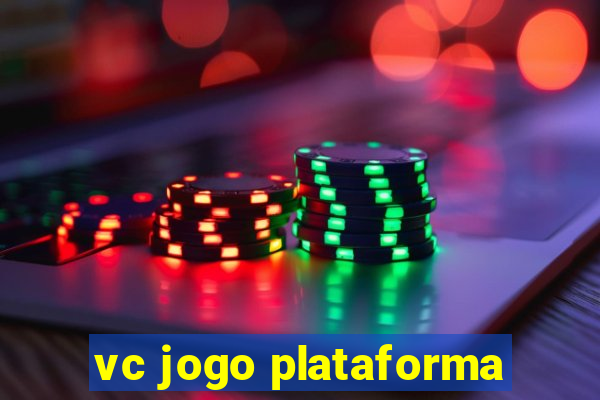 vc jogo plataforma