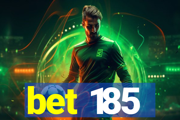 bet 185