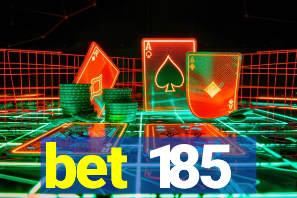 bet 185