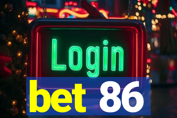 bet 86