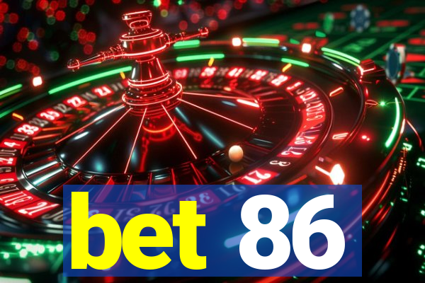 bet 86