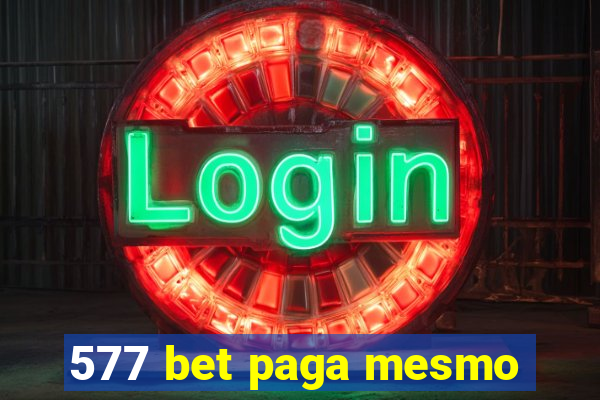 577 bet paga mesmo