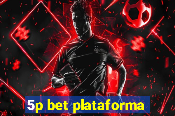 5p bet plataforma