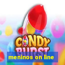 meninos on line