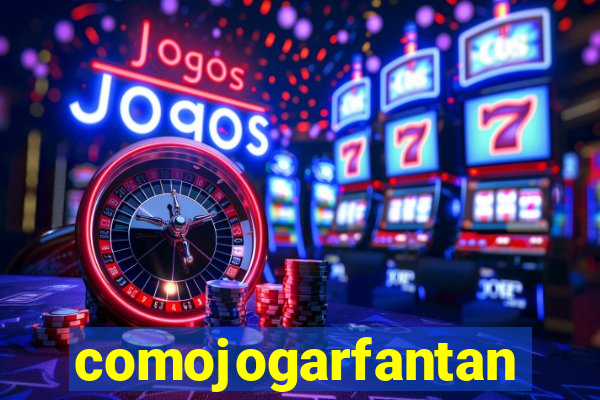 comojogarfantan