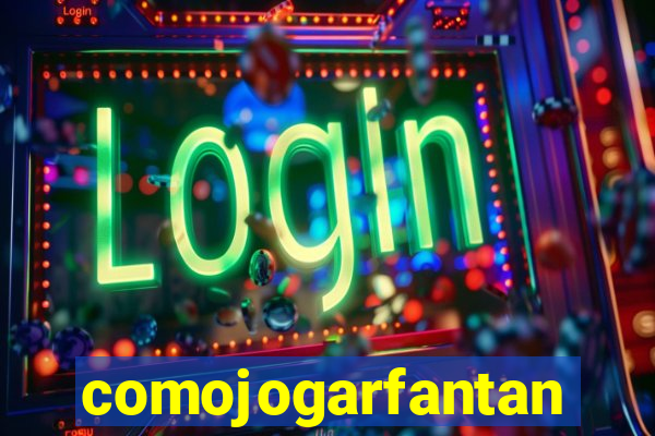 comojogarfantan