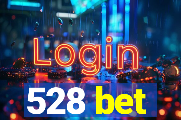 528 bet