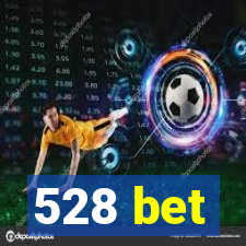 528 bet