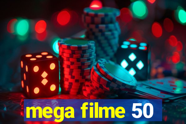 mega filme 50