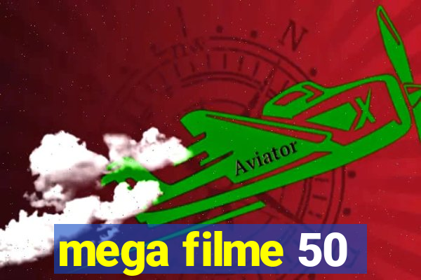 mega filme 50