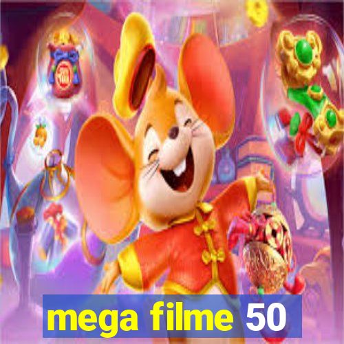 mega filme 50